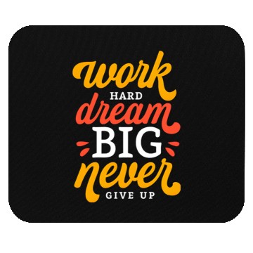 Discover Work Hard Dream Big Never Give Up Mouse Pads