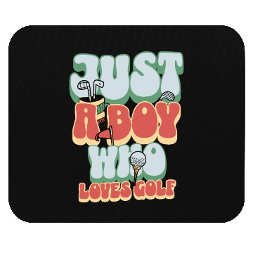 Discover Just a Boy who loves Golf Mouse Pads