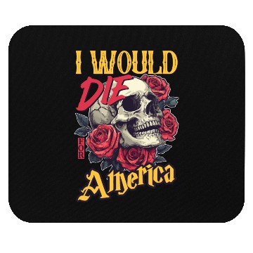 Discover I Would Die For America skull And Roses Mouse Pads