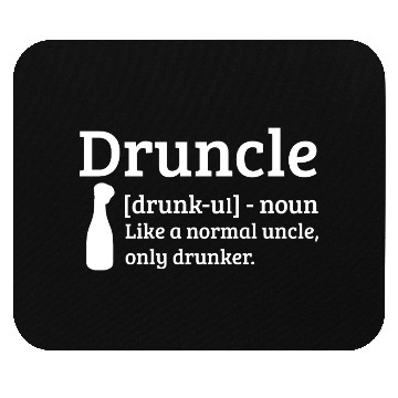 Discover Druncle Drunk uncle like a normal uncle Mouse Pads