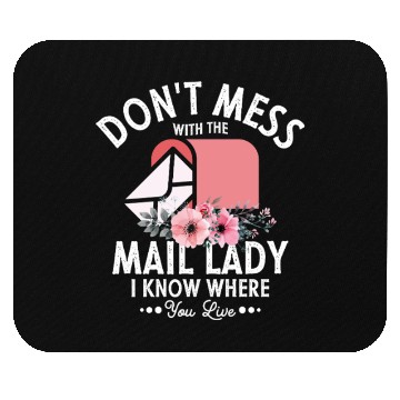 Discover Don't Mess With The Mail Lady Postal Worker Mail Mouse Pads
