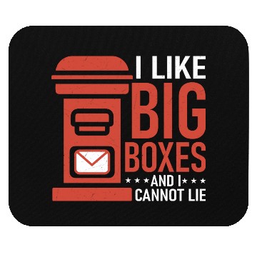 Discover I Like Big Boxes And I Cannot Lie Mail Postal Work Mouse Pads