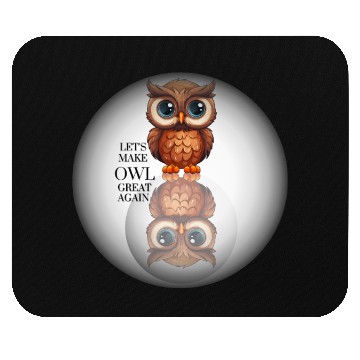 Discover Let s make Owl great again Mouse Pads