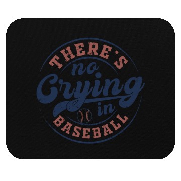 Discover There's No Crying In Baseball Mouse Pads