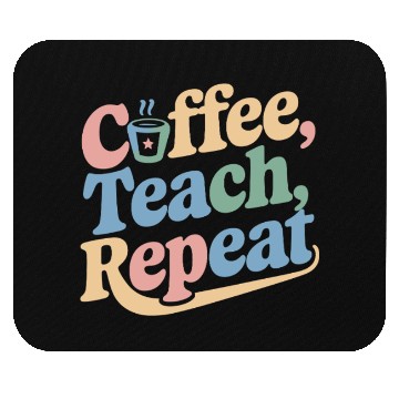 Discover Coffee Teach Repeat Teacher Life Mouse Pads