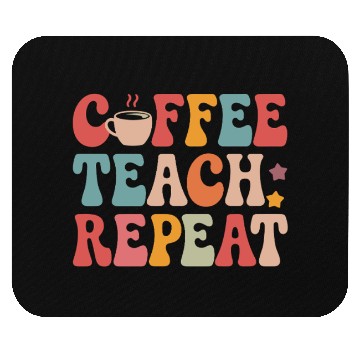 Discover Coffee Teach Repeat Teacher Life Mouse Pads