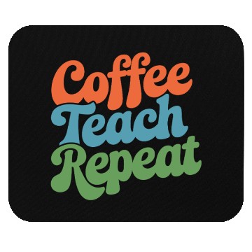 Discover Coffee Teach Repeat Teacher Life Mouse Pads