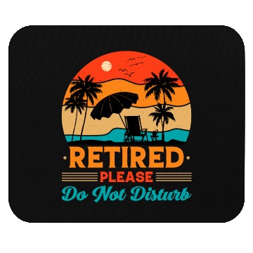 Discover Retired Please Do Not Disturb Fun Mouse Pads