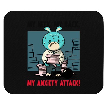 Discover My Neck My Back My Anxiety Attack Mouse Pads