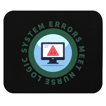 Discover System Errors Meet Nurse Logic - Funny Informatics Mouse Pads