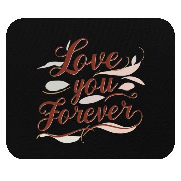 Discover Love you Forever Mouse Pads