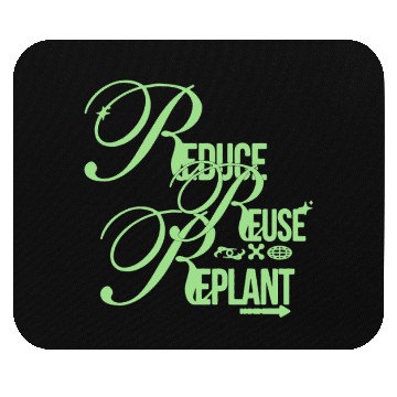 Discover Reduce Reuse Replant – Green Eco Script Mouse Pads