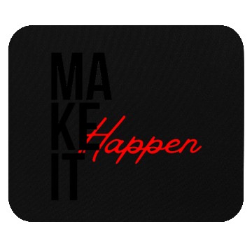 Discover "Make It Happen – Bold Motivational Typography" Mouse Pads