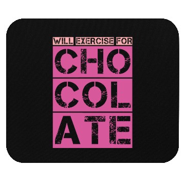 Discover Will Exercise For Chocolate Gym Yoga Running Mouse Pads