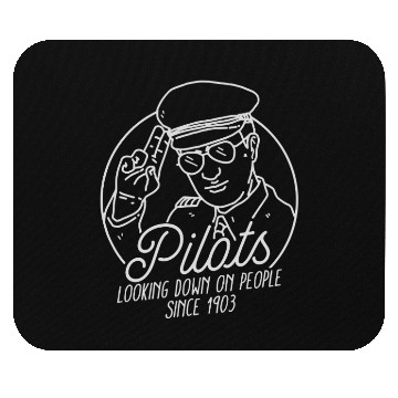 Discover Pilots Looking Down On People Since 1903 Mouse Pads