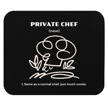 Discover Private Chef | Same as a normal chef, just cooler. Mouse Pads