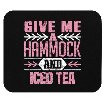 Discover Give Me A Hammock And Iced Tea Relaxation Vibes Mouse Pads