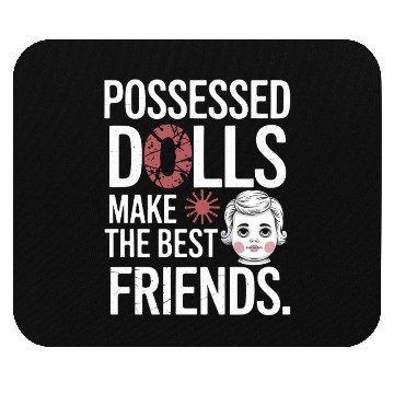 Discover Creepy Dollmaking Haunted Doll Collector Mouse Pads