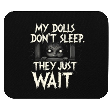 Discover Creepy Dollmaking Haunted Doll Collector Mouse Pads