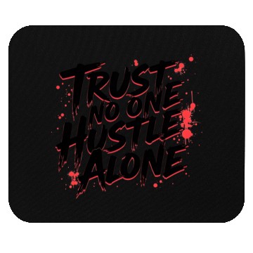 Discover Trust No One Hustle Alone - Graffiti Style Mouse Pads