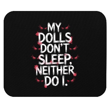 Discover Creepy Dollmaking Haunted Doll Collector Mouse Pads