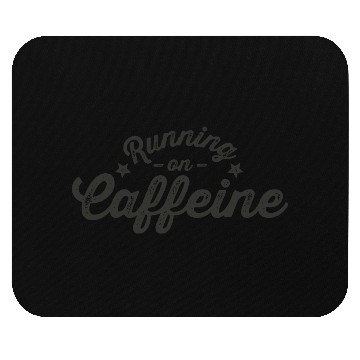 Discover Running on Caffeine Mouse Pads