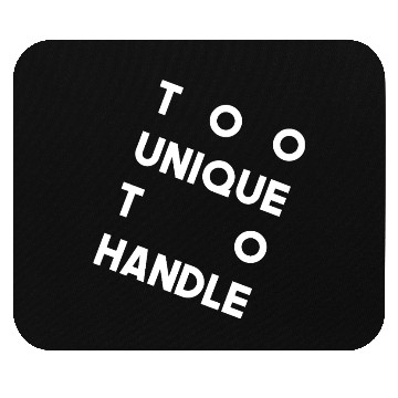 Discover Too Unique to Handle – Bold Modern Statement Mouse Pads