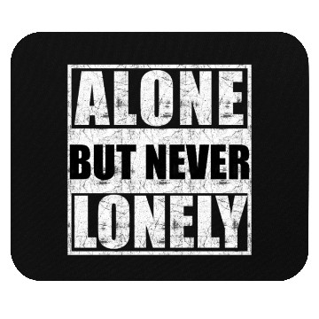 Discover Alone but never lonely Mouse Pads
