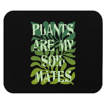 Discover Plants Are My Soulmates – Deep Green Leaf Print Mouse Pads