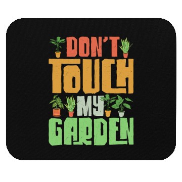Discover Don't Touch My Garden Gardening Botanical Mouse Pads
