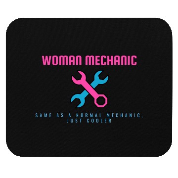 Discover WOMAN MECHANIC | Same as a normal one, just cooler Mouse Pads