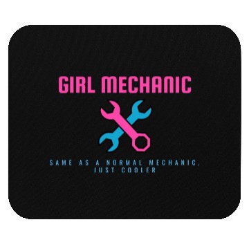 Discover Girl Mechanic Same as normal mechanic, just cooler Mouse Pads