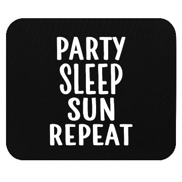 Discover Party Sleep Sun Repeat – Summer Lifestyle Mouse Pads
