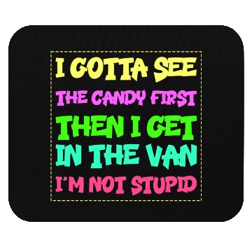 Discover i gotta see the candy first Mouse Pads