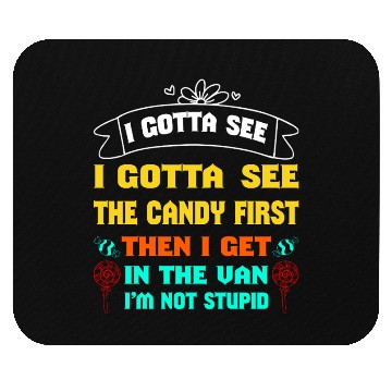 Discover i gotta see the candy first Mouse Pads