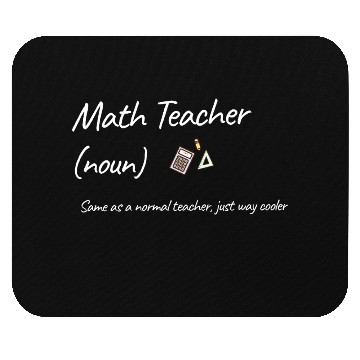 Discover Math Teacher Same As Normal Teacher Much Cooler Mouse Pads