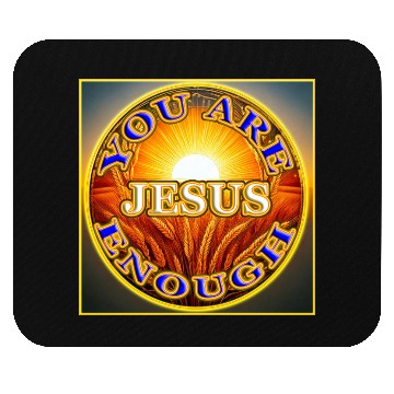Discover You Are Enough JESUS - 2 - Let Your Friends Know! Mouse Pads