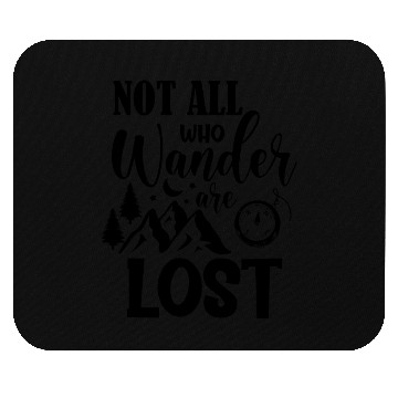 Discover not all who wander are lost Mouse Pads