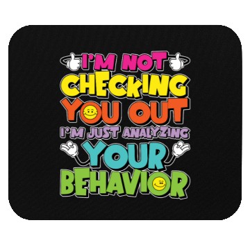 Discover Behavioral Therapist I'm Not Checking Psychology Mouse Pads
