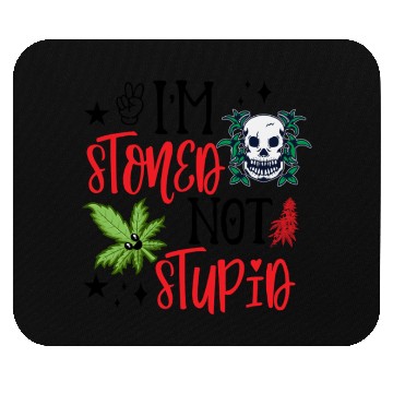 Discover I'M STONED NOT STUPID Mouse Pads