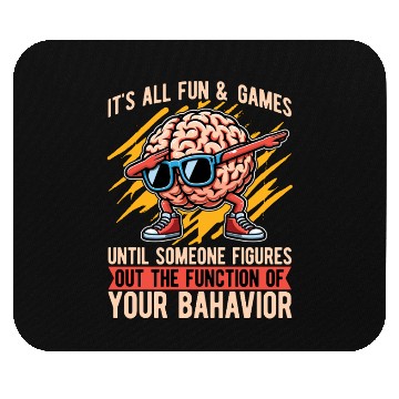 Discover Behavioral Therapist It's All Fun & Psychology Mouse Pads