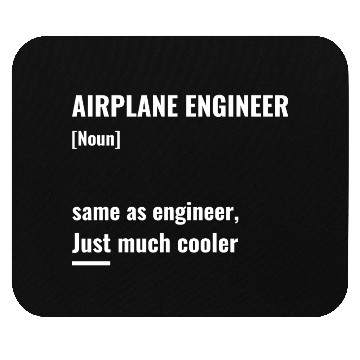 Discover Airplane engineer much cooler Mouse Pads