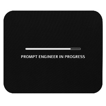 Discover Prompt Engineer in Progress Mouse Pads