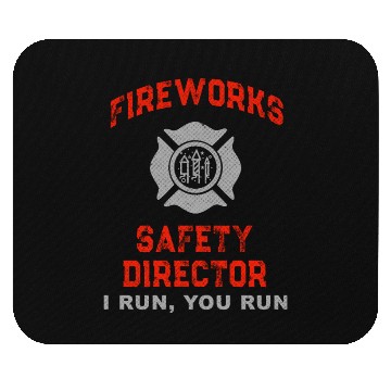 Discover Fireworks Safety Director I Run You Run Mouse Pads