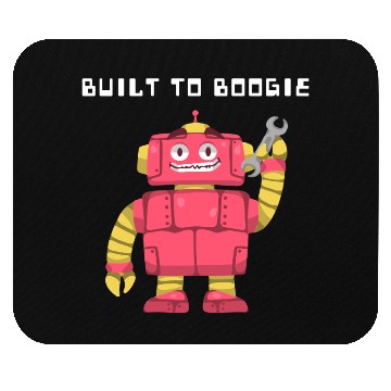 Discover Dancing Robot | Built to Boogie | Unisex | Mouse Pads