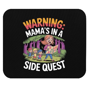 Discover Warning: Mama’s in a Side Quest – Mom Adventure Mouse Pads