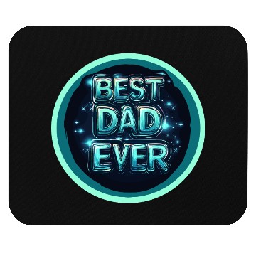 Discover BEST DAD EVER Mouse Pads