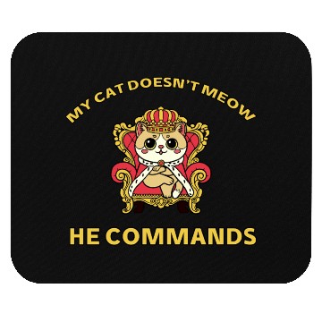 Discover Royal Cat Commands – Funny Boss Feline Art Mouse Pads
