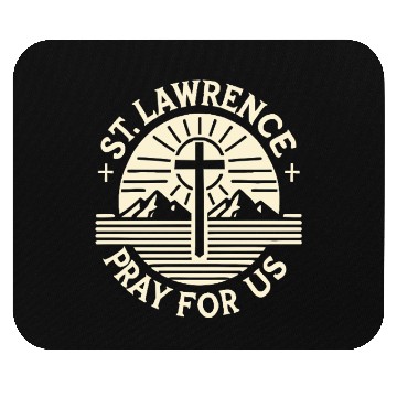 Discover St. Lawrence Pray for Us Catholic Patron Saint Mouse Pads