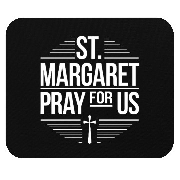 Discover St. Margaret Pray for Us Catholic Patron Saint Mouse Pads
